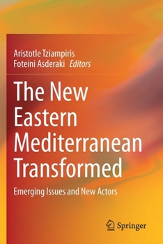 Paperback The New Eastern Mediterranean Transformed: Emerging Issues and New Actors Book