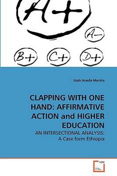 Paperback Clapping with One Hand: AFFIRMATIVE ACTION and HIGHER EDUCATION Book