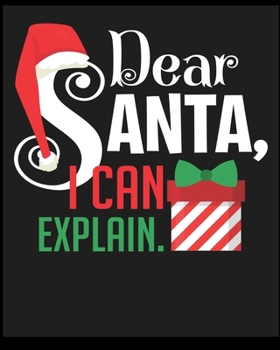 Paperback Dear Santa I Can Explain: Lined Notebook Journal Diary, Composition Book, Journal, Doodling, Sketching, Notes, Gift for Birthday, Halloween, Chr Book