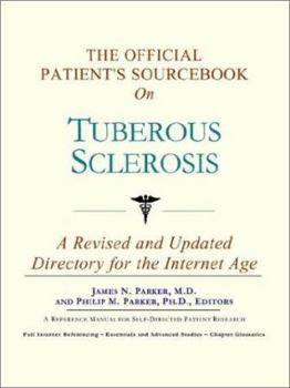 Paperback The Official Patient's Sourcebook on Tuberous Sclerosis: A Revised and Updated Directory for the Internet Age Book