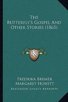 Paperback The Butterfly's Gospel And Other Stories (1865) Book