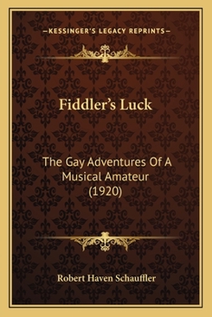 Paperback Fiddler's Luck: The Gay Adventures Of A Musical Amateur (1920) Book