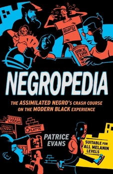 Paperback Negropedia: The Assimilated Negro's Crash Course on the Modern Black Experience Book