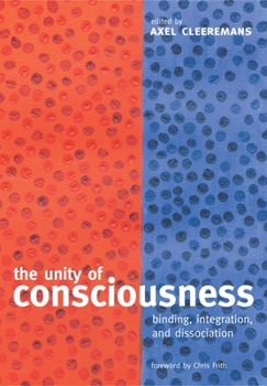 Hardcover The Unity of Consciousness: Binding, Integration, and Dissociation Book