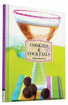 Hardcover Cookies & Cocktails: Recipes for Good Times Book