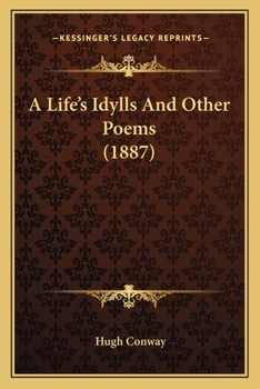 Paperback A Life's Idylls And Other Poems (1887) Book
