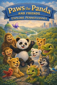 Paws the Panda and Friends: Explore Pennsylvania