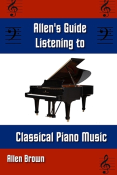 Paperback Allen's Guide Listening to Classical Piano Music Book