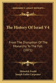 The History Of Israel V4: From The Disruption Of The Monarchy To The Fall