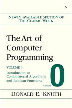 The Art of Computer Programming, Volume 4, Fascicle 0: Introduction to Combinatorial Algorithms and Boolean Functions - Book  of the Art of Computer Programming