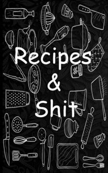 Paperback Recipes & Shit: Vintage notebook: Write down your cooking recipes Birthday Gift Book