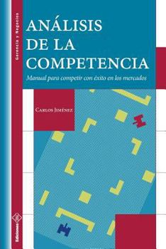 Paperback Análisis de la Competencia: Manual para competir con éxito en los mercados [Spanish] Book