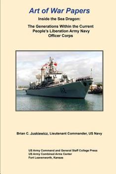 Paperback Art of War Papers: Inside the Sea Dragon: The Generations Within the Current People's Liberation Army Navy Officer Corps Book