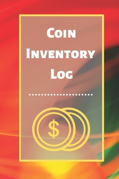 Paperback Coin Inventory Log: Collectors Coin Log Book for Cataloging Collections - 60 Pages - Coin Collection Notebook Book