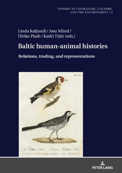 Hardcover Baltic Human-Animal Histories: Relations, Trading, and Representations Book