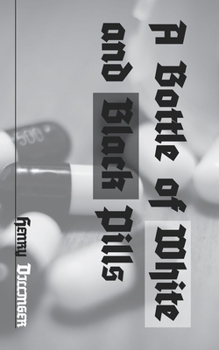 Paperback A Bottle of White and Black Pills Book