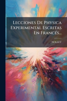 Paperback Lecciones De Physica Experimental Escritas En Francés... [Spanish] Book
