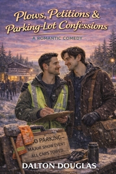 Plows, Petitions & Parking-Lot Confessions: A Romantic Comedy (A Matchmaker Moms Romance)