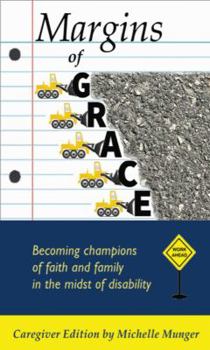 Margins of Grace: Becoming Champions of Faith and Family in the Midst of Disability Caregiver Edition