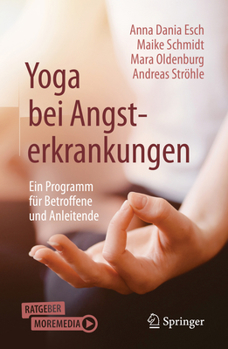 Paperback Yoga Bei Angsterkrankungen: Ein Programm Für Betroffene Und Anleitende [German] Book