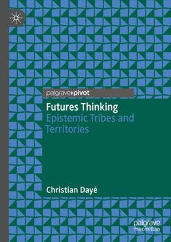 Hardcover Futures Thinking: Epistemic Tribes and Territories Book