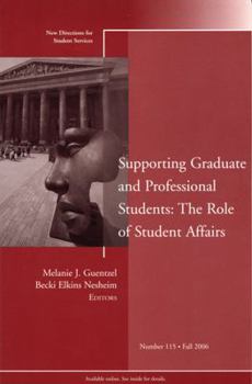 Supporting Graduate and Professional Students: The Role of Student Affairs: New Directions for Student Services (J-B SS Single Issue Student Services)