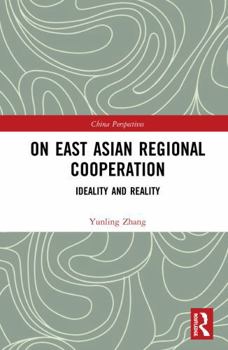 Paperback On East Asian Regional Cooperation: Ideality and Reality Book