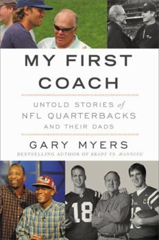 Hardcover My First Coach: Inspiring Stories of NFL Quarterbacks and Their Dads Book