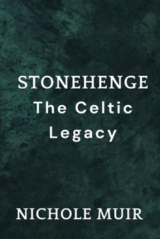 Stonehenge: The Celtic Legacy
