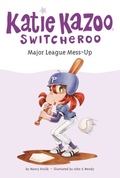 Major League Mess-Up (Katie Kazoo, Switcheroo, #29) - Book #29 of the Katie Kazoo, Switcheroo