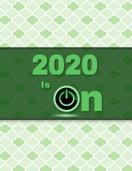 Paperback 2020 Is On: Power Button Green Cover Daily Agenda Weekly Diary Monthly Planner Book