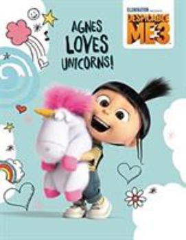 Hardcover Despicable Me 3: Agnes Loves Unicorns! Book