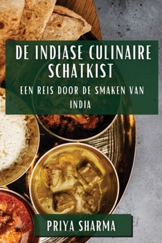 Paperback De Indiase Culinaire Schatkist: Een Reis door de Smaken van India [Dutch] Book