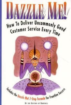 Paperback Dazzle Me!: How to Deliver Uncommonly Good Customer Service Every Time Book