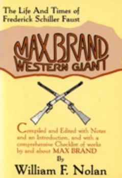 Max Brand: Western Giant : The Life and Times of Frederick Schiller Faust