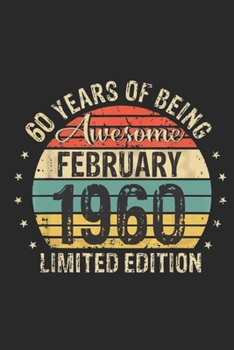 Born February 1960 Limited Edition Bday Gifts: 60 th birthday Notebook Gift for 60 Year Old Party. Blank lined Notebook for your retro friend. 6x9 inches, 110 pages.