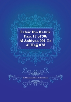 Paperback Tafsir Ibn Kathir Part 17 of 30: Al Anbiyaa 001 To Al Hajj 078 Book