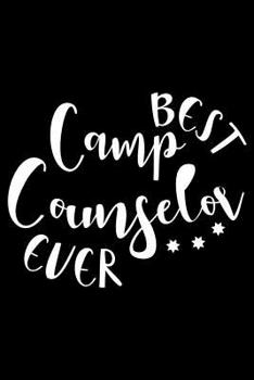 Paperback Best Camp Counselor Ever: Summer Camp Activity Notebook, Draw and Write, Trendy Camping Outdoor Book For Camp Counselors Book