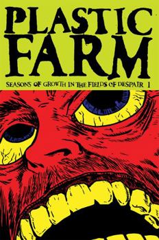 Paperback Plastic Farm: Seasons of Growth in the Fields of Despair (v1) Book