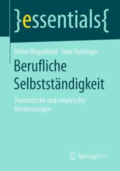 Paperback Berufliche Selbstständigkeit: Theoretische Und Empirische Vermessungen [German] Book