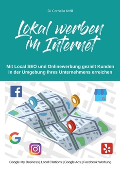 Paperback Lokal werben im Internet: Mit Onlinewerbung gezielt Kunden in der Umgebung ihres Unternehmens erreichen [German] Book