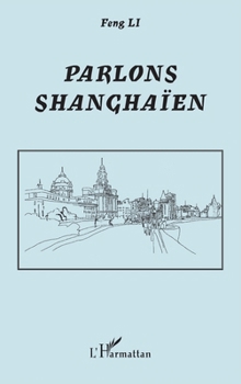 Paperback Parlons shanghaïen [French] Book
