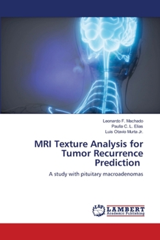 Paperback MRI Texture Analysis for Tumor Recurrence Prediction Book