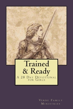 Paperback Trained and Ready: A 28 Day Devotional for Girls Book