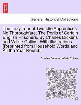 The Lazy Tour of Two Idle Apprentices; No Throughfare; The Perils of Certain English Prisoners