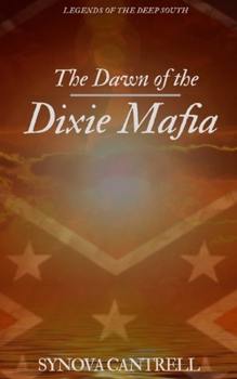 Paperback Dawn of the Dixie Mafia: The Lethal Criminal Empire No One Believes Exists Book