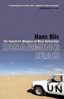 Paperback Disarming Iraq: The Search for Weapons of Mass Destruction. Hans Blix Book