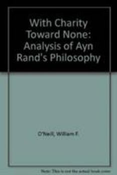 Paperback With Charity Toward None: An Analysis of Ayn Rand's Philosophy Book