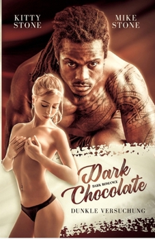 Paperback Dark Chocolate - Dunkle Versuchung: Dark Romance [German] Book