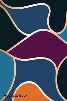 Paperback Address Book: For Contacts, Addresses, Phone, Email, Note, Emergency Contacts, Alphabetical Index with Abstract Modern Background Book